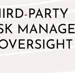 Third Party Risk management and over sight summit